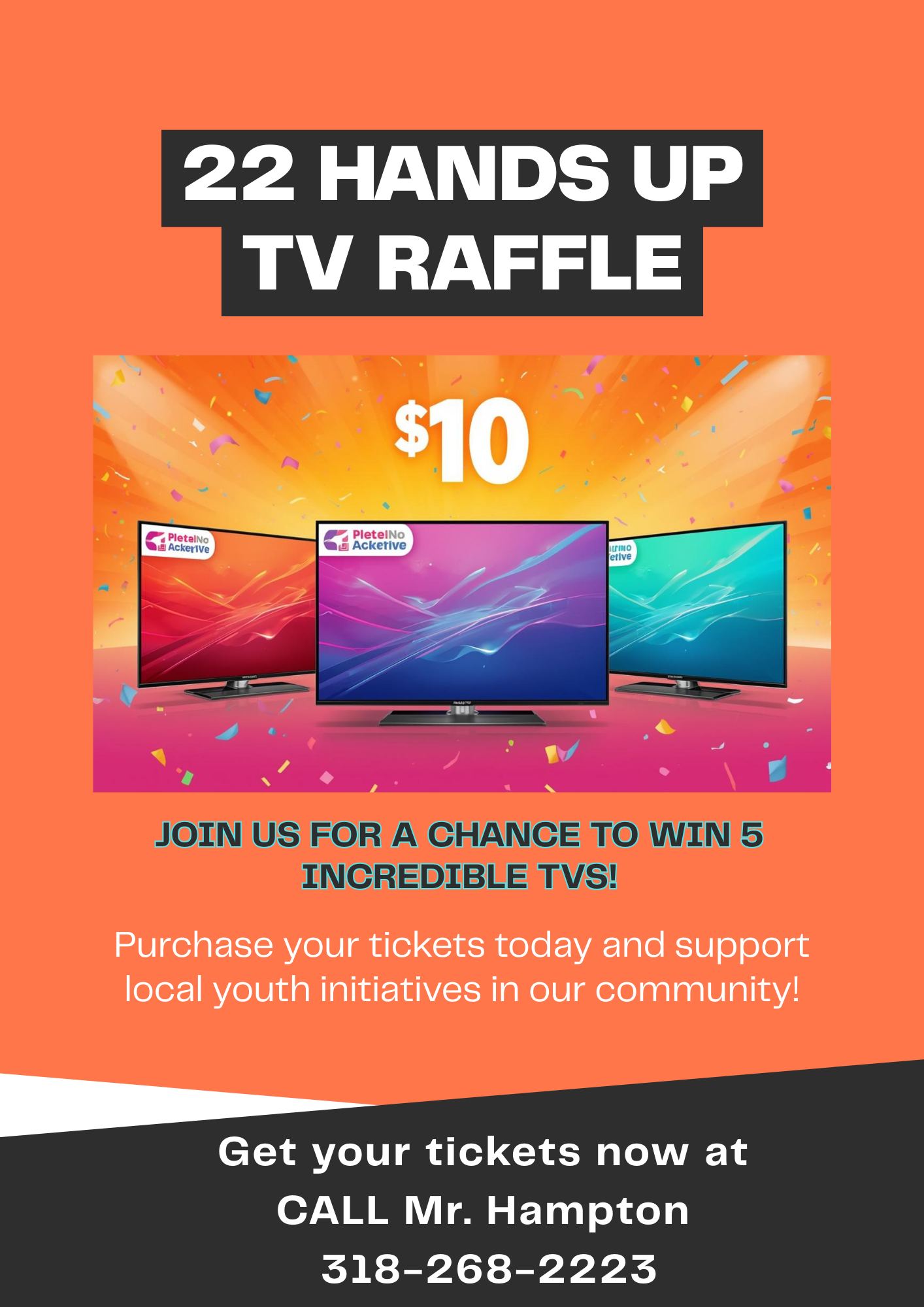 22 Hands Up TV Raffle Flyer - $10 tickets for a chance to win 5 TVs